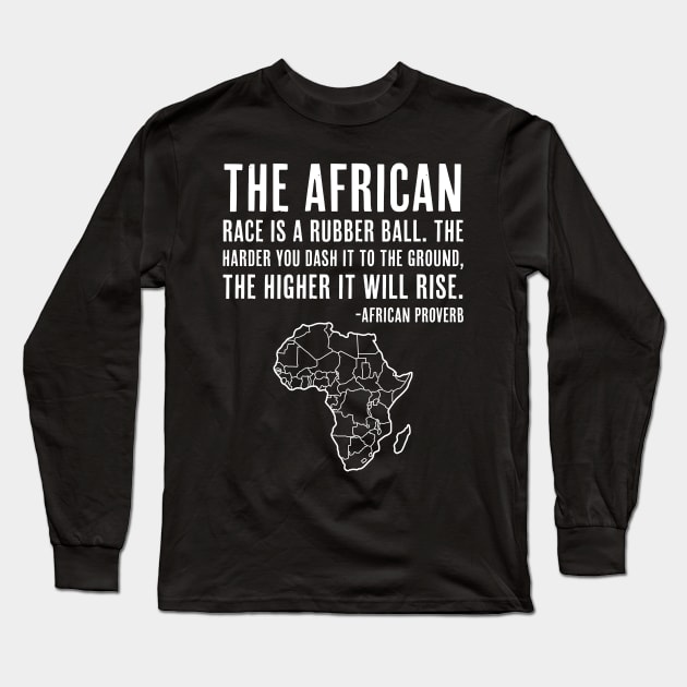 The African Race...will rise, African Proverb, Black History Long Sleeve T-Shirt by UrbanLifeApparel